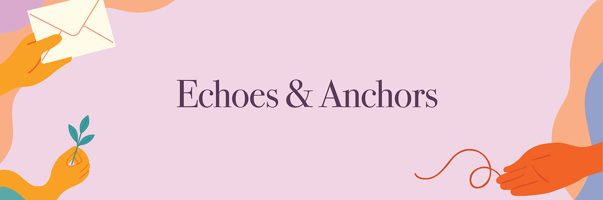 Echoes & Anchors